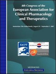 Eighth Congress of the European association for clinical pharmacology and therapeutics (Amsterdam, 29 August-1 September, 2007) edito da Medimond