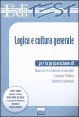 Editest. Logica e cultura generale per la preparazione di esami di ammissione universitari, concorsi pubblici, selezioni aziendali. Con CD-ROM edito da Edises