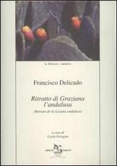 Ritratto di Graziana l'andalusa di Francisco Delicado edito da Greco e Greco