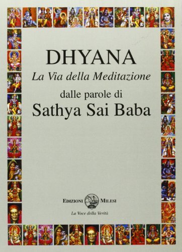 Dhyana. La via della meditazione di Sai Baba edito da Milesi