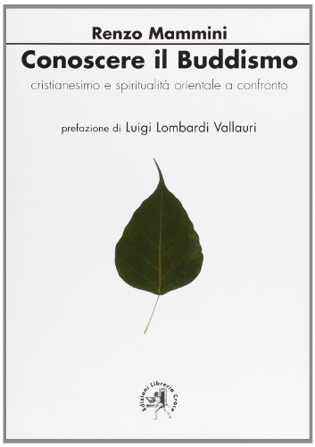 Conoscere il buddismo. Cristianesimo e spiritualità orientale a confronto di Renzo Mammini edito da Croce Libreria