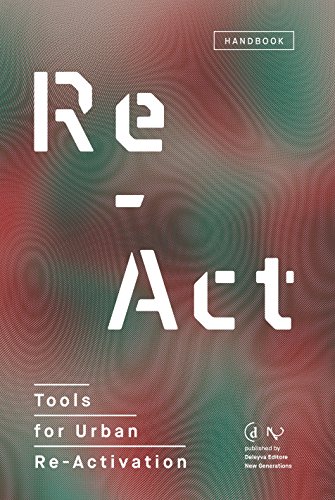 Re-act. Tools for urban re-activation edito da Deleyva