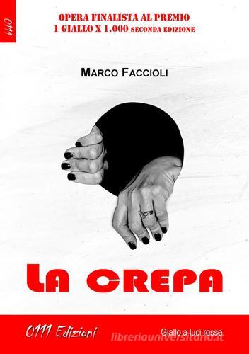 La crepa di Marco Faccioli edito da 0111edizioni