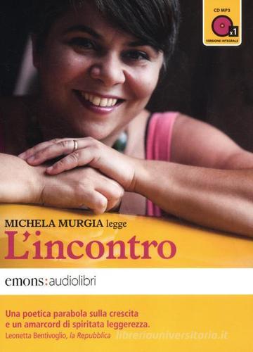 L' incontro letto da Michela Murgia. Audiolibro. CD Audio formato MP3. Ediz. integrale di Michela Murgia edito da Emons Edizioni