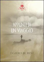 Appunti di un viaggio di Egidio Burini edito da Mjm Editore