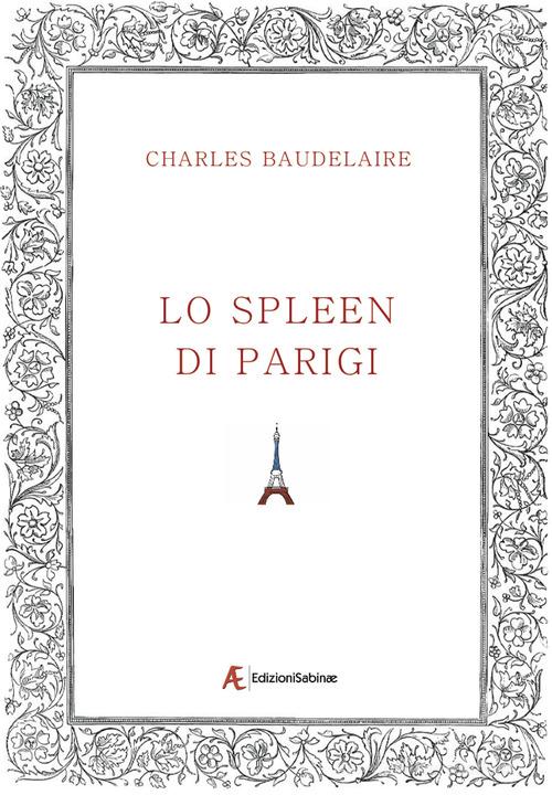 Lo spleen di Parigi di Charles Baudelaire edito da Edizioni Sabinae