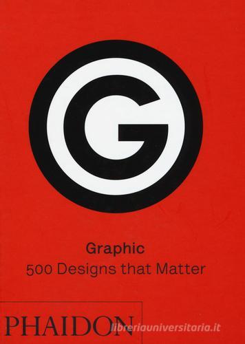 Graphic: 500 designs that matter. Ediz. a colori edito da Phaidon