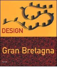 Design Gran Bretagna di Penny Sparke edito da Rizzoli