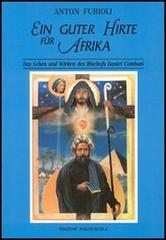 Guter Hirte für Afrika. Das Leben und Wirken des Bischofs Daniel Comboni (Ein) di Antonio Furioli edito da Porziuncola