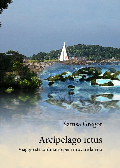 Arcipelago ictus di Gregor Samsa edito da Youcanprint