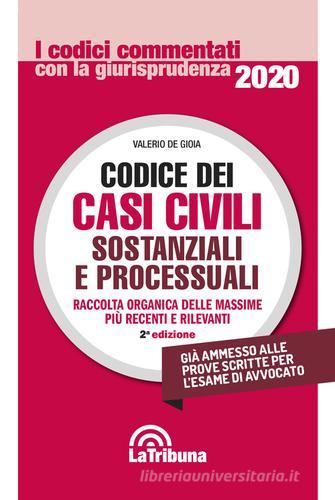 Codice dei casi civili sostanziali e processuali di Valerio De Gioia edito da La Tribuna