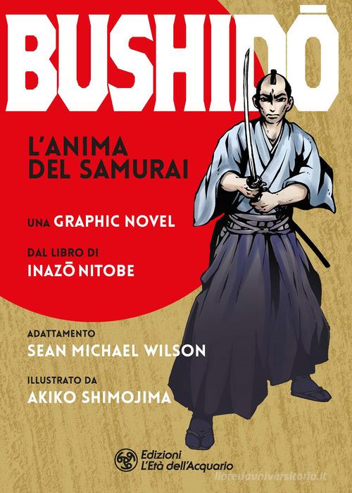 Bushido. L'anima del samurai di Inazo Nitobe edito da L'Età dell'Acquario