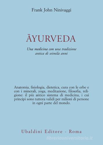 Ayurveda. Una medicina con una tradizione antica di seimila anni di Frank J. Ninivaggi edito da Astrolabio Ubaldini