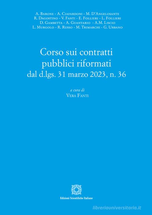 Corso sui contratti pubblici riformati dal d.lgs. 31 marzo 2023, n. 36 edito da Edizioni Scientifiche Italiane