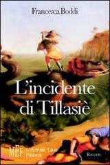 L' incidente di Tillasiè. Il conflitto interiore fra sogno e realtà di Francesca Boddi edito da L'Autore Libri Firenze