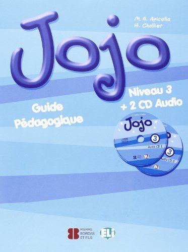 Jojo. Guide pedagogique. Per la Scuola elementare. Con File audio per il download vol.3 di Maria Angela Apicella, H. Challier edito da ELI