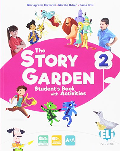 The story garden. Per la Scuola elementare. Ediz. per la scuola. Con e-book. Con espansione online vol. 2 di Mariagrazia Bertarini, Martha Huber, Paolo Iotti edito da ELI