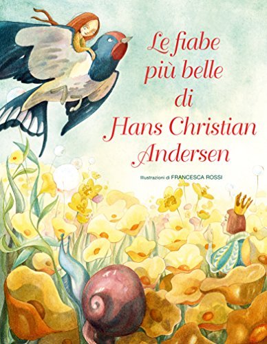 Le più belle fiabe di H. C. Andersen. Ediz. a colori di Francesca Rossi edito da White Star