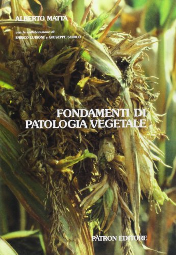 Fondamenti di patologia vegetale di Alberto Matta edito da Pàtron