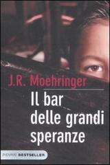 Il bar delle grandi speranze di J. R. Moehringer edito da Piemme