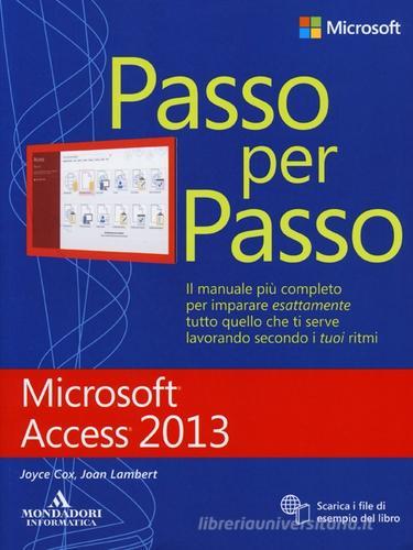Microsoft Access 2013 di Joyce Cox, Joan Lambert edito da Mondadori Informatica