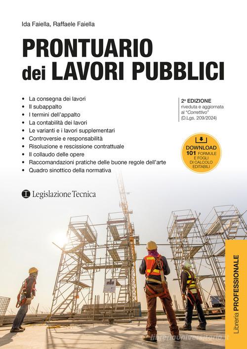 Prontuario dei lavori pubblici di Ida Faiella, Raffaele Faiella edito da Legislazione Tecnica