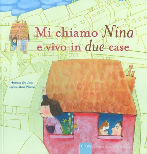 Mi chiamo Nina e vivo in due case. Ediz. a colori di Marian De Smet, Nynke Talsma edito da Clavis