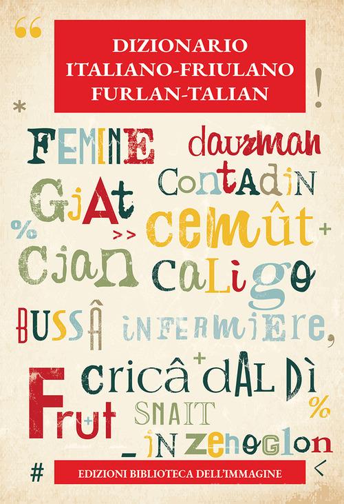 Dizionario italiano-friulano edito da Biblioteca dell'Immagine