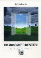 Diario segreto d'un elfo di Silvio Loche edito da Montedit