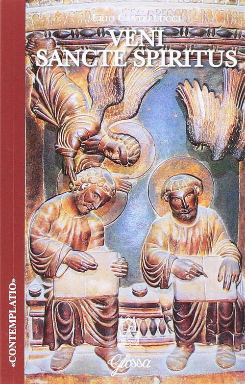 Veni Sancte Spiritus di Erio Castellucci edito da Glossa