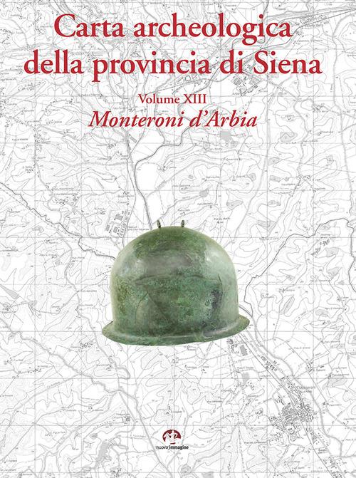 Carta archeologica della provincia di Siena vol.13 di Francesco Pericci edito da NIE