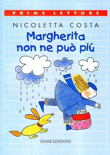 Margherita non ne può più di Nicoletta Costa edito da Emme Edizioni