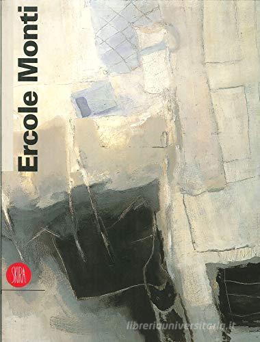 Ercole Monti. Dipinti (1974-1998) edito da Skira