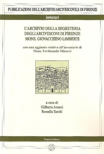 L' archivio della segreteria degli arcivescovi di Firenze vol.2.1 edito da Pagnini