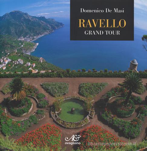 Ravello. Grand tour. Ediz. inglese di Domenico De Masi edito da Avagliano