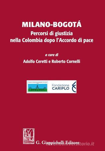 Milano-Bogotà. Percorsi di giustizia nella Colombia dopo l'accordo di pace edito da Giappichelli
