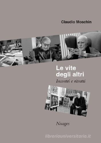 Le vite degli altri di Claudio Moschin edito da Nuages