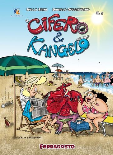 Cifero&Kangelo. Ferragosto di Daniele Gucciardino, Nella Brini edito da Fuoco Edizioni