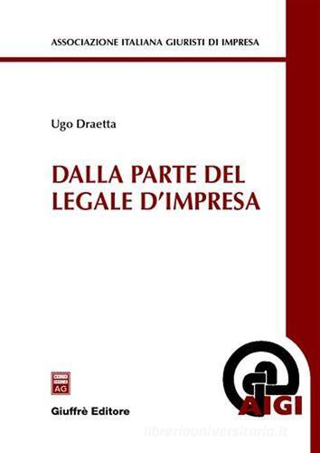 Dalla parte del legale d'impresa di Ugo Draetta edito da Giuffrè