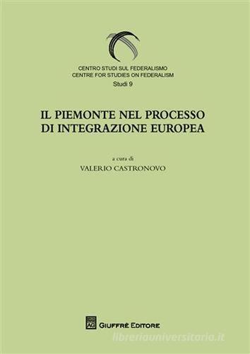 Il Piemonte nel processo di integrazione europee edito da Giuffrè