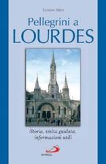 Pellegrini a Lourdes di Luciano Nervi edito da San Paolo Edizioni