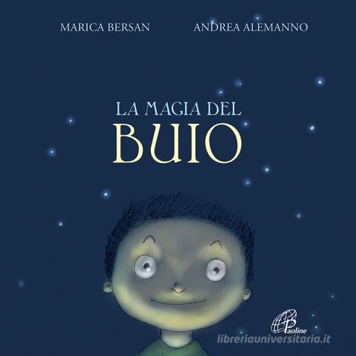 La magia del buio di Marica Bersan, Andrea Alemanno edito da Paoline Editoriale Libri