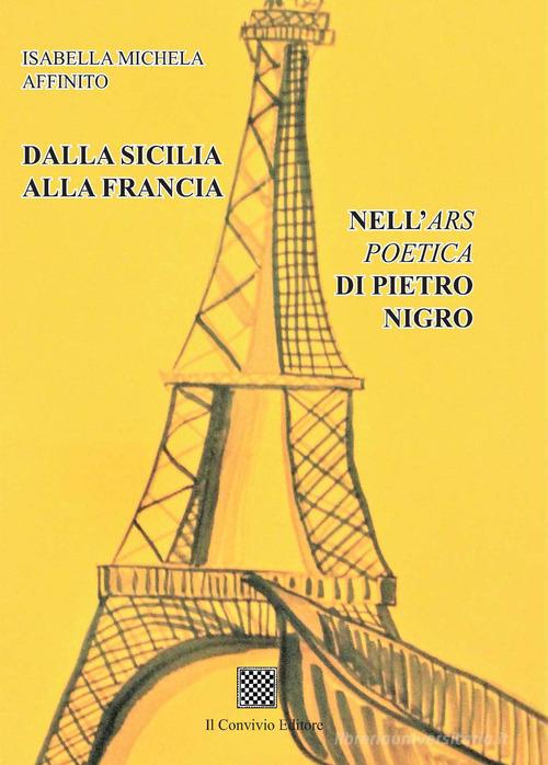Dalla Sicilia alla Francia. Nell'Ars poetica di Pietro Nigro di Isabella Michela Affinito edito da Il Convivio