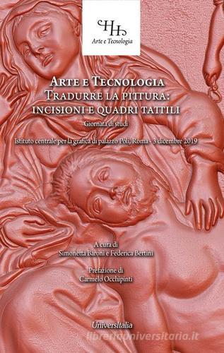 Arte e tecnologia. Tradurre la pittura: incisioni e quadri tattili. Giornata di studi (Roma, 3 dicembre 2019) edito da Universitalia