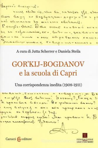 Gor'kij-Bogdanov e la scuola di Capri. Una corrispondenza inedita (1908-1911) edito da Carocci