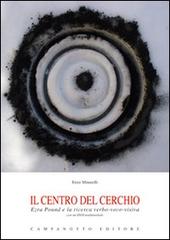 Il centro del cerchio. Con DVD di Enzo Minarelli edito da Campanotto