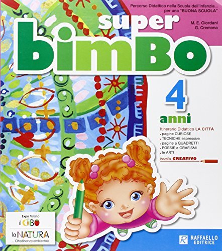 Super bimbo. 4 anni. Per la Scuola materna di Giovanna Cremona, M. Elisabetta Giordani edito da Raffaello