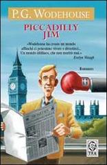 Piccadilly Jim di Pelham G. Wodehouse edito da TEA