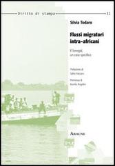 Flussi migratori intra-africani. Il Senegal, un caso specifico di Silvia Todaro edito da Aracne