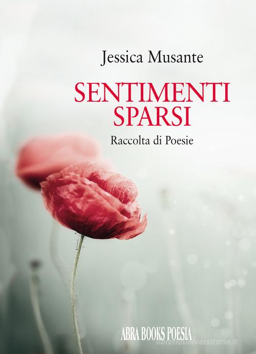 Sentimenti sparsi di Jessica Musante edito da Abrabooks